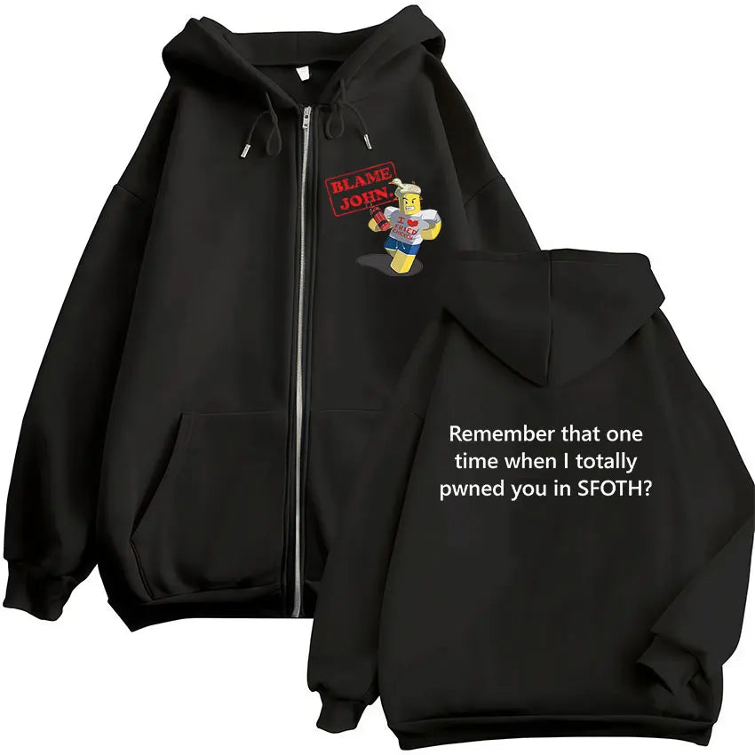 Funny Blame John Meme Zipper Hoodie Shedletsky Forsaken Fashion Autumn/Winter Sweatshirt Men Women Casual Oversized Coats Hoody - Matrix Studios