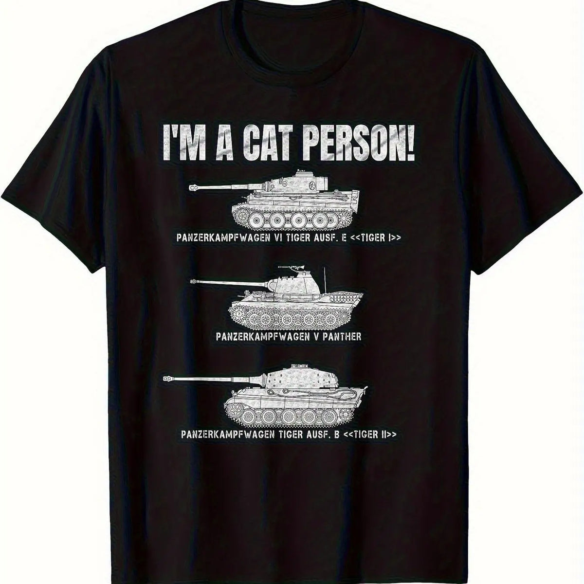 Men's Military Tank T-Shirt Funny I'm A Cat Person! Panzer VI Tiger Panther Design Black Relaxed Fit Casual Tee for Buffs - Matrix Studios