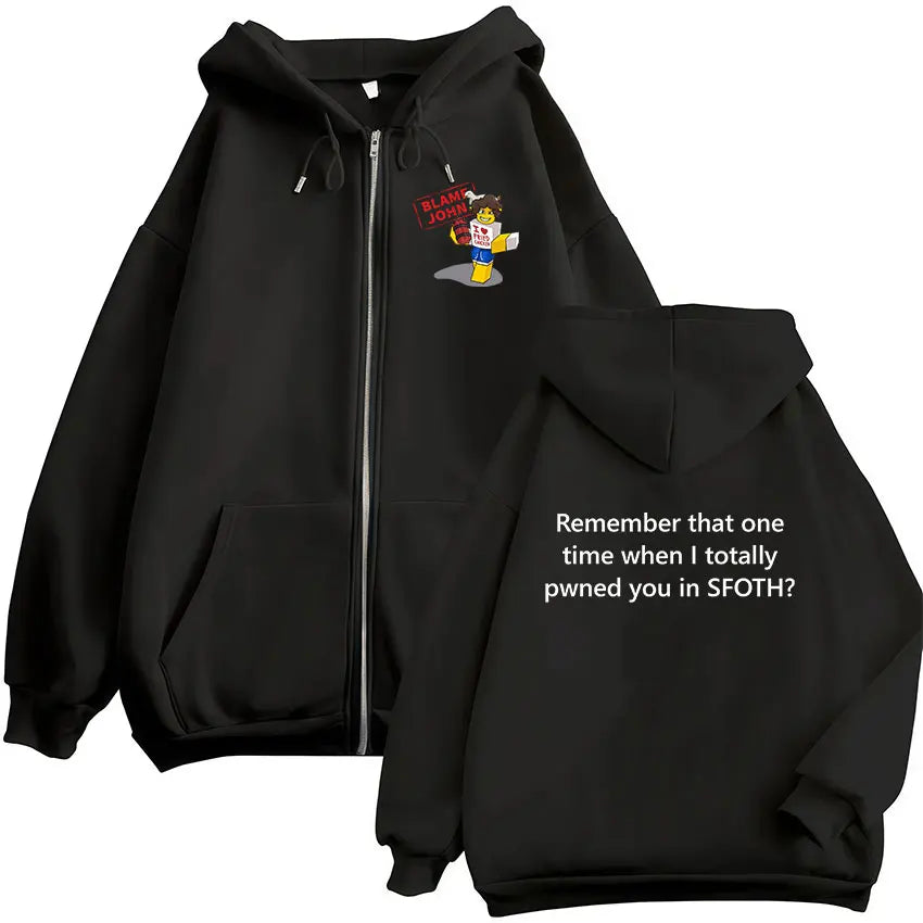 Funny Blame John Meme Zipper Hoodie Shedletsky Forsaken Fashion Autumn/Winter Sweatshirt Men Women Casual Oversized Coats Hoody - Matrix Studios