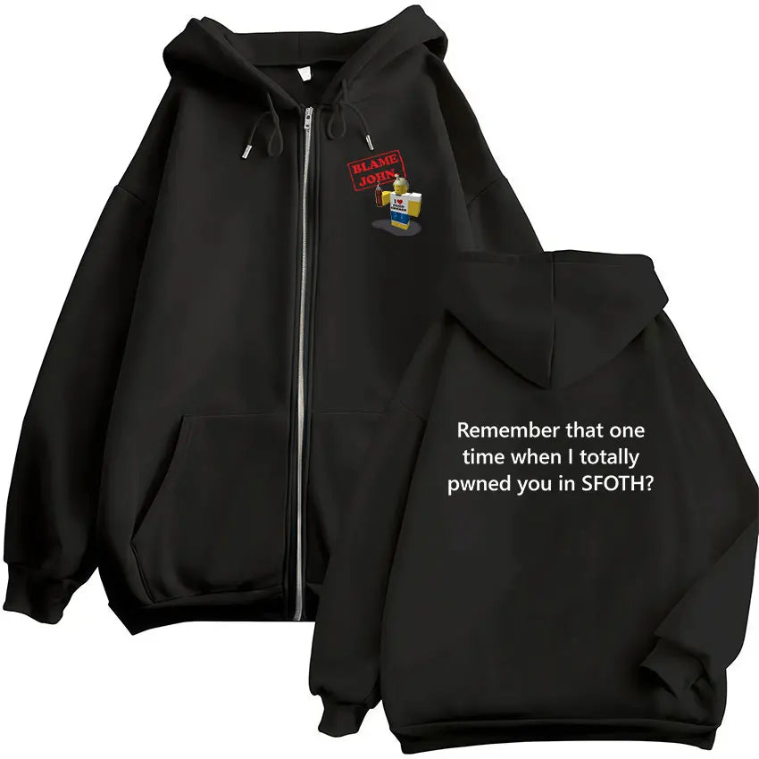 Funny Blame John Meme Zipper Hoodie Shedletsky Forsaken Fashion Autumn/Winter Sweatshirt Men Women Casual Oversized Coats Hoody - Matrix Studios